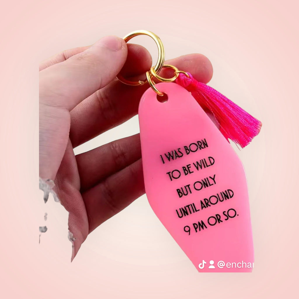 Born to be wild, but only until 9 PM or so vintage motel style keychain with tassel pink ￼ - Enchantments Co.