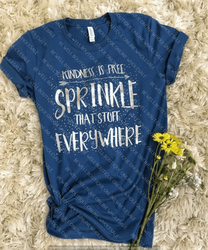 Kindness is Free, Sprinkle That Stuff Everywhere-NicholeMadison-Nichole Madison Boutique - Morgantown, Indiana